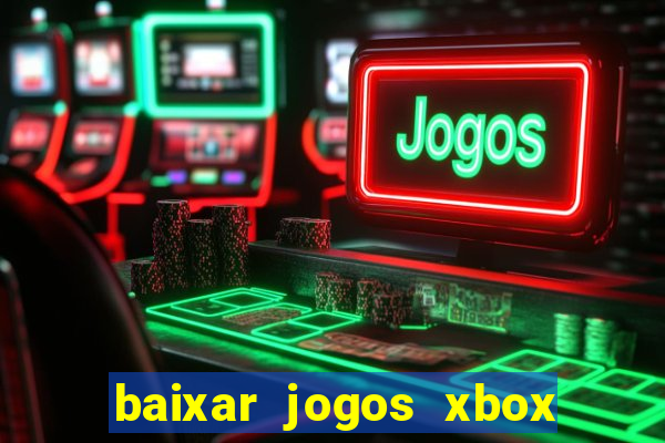 baixar jogos xbox 360 iso usando utorrent